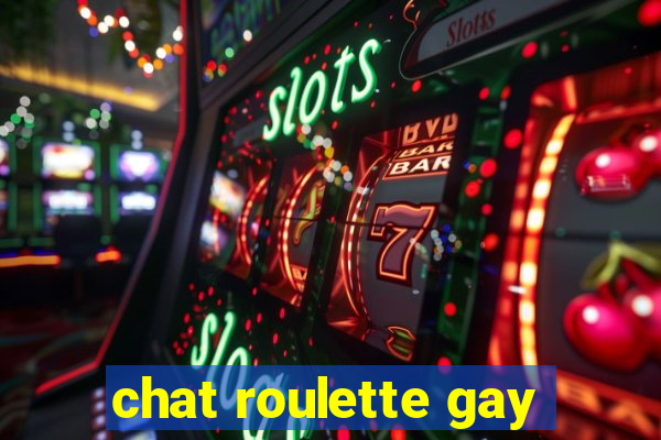 chat roulette gay